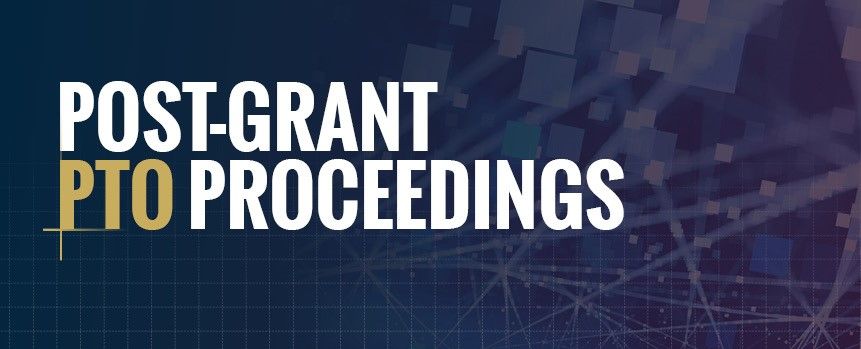Post Grant Proceedings